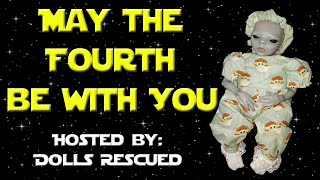 #MayThe4thStarWars May the Fourth Be with You Hosted by @DollsRescued