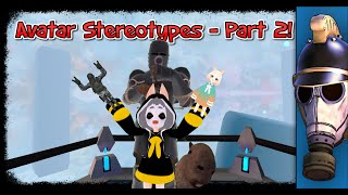 [VRChat] Avatar Stereotypes - Part 2!