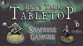 Lets Talk Tabletop Samwise