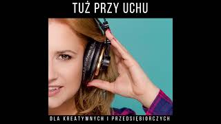 TPU 001: Podcast Tuż Przy Uchu – Początek