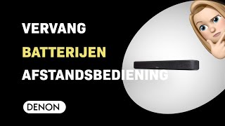 Hoe de Batterijen Vervangen in de Denon Home Sound Bar 550 Afstandsbediening