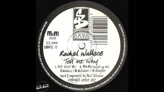 Rachel Wallace - Tell Me Why (Full Vocal Mix)