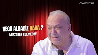 Mirzabek Xolmedov - Nega aldadiz dada?