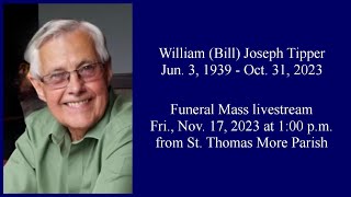 LIVE: Funeral for William (Bill) Joseph Tipper (Fri., Nov. 17, 2023 at 1pm MT)