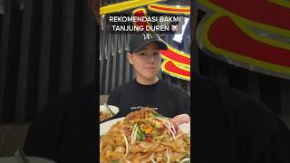 REKOMENDASI BAKMI DI TANJUNG DUREN ‼️ #kulinerjason #food #makananunik #shorts