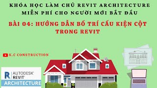 Bố trí cấu kiện cột trong Revit Architect _ Bài: 04