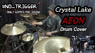 Crystal Lake - AEON - Drum Cover - No Trigger - Gopro Mic Raw Sound - 드럼 커버