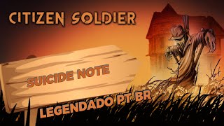 Citizen Soldier - Suicide Note (Legendado em PT-BR)