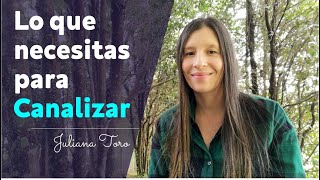 Que necesitas para canalizar I Como Canalizar mensajes Espirituales I Juliana Toro