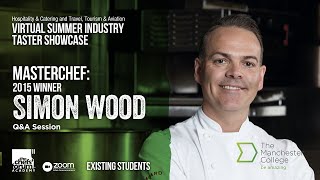 The Manchester College Summer Showcase - Simon Wood, Chef Patron at Wood Manchester Q&A