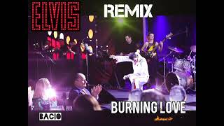 Bacio - ELVIS REMIX PROJECT BURNING LOVE