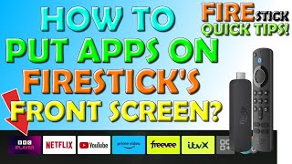 Quick Tips: How To Put Apps on Firesticks Front Screen?