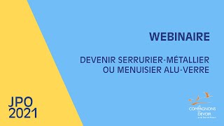 Devenir serrurier-métallier ou menuisier-aluminium-verre | JPO numériques des Compagnons du Devoir