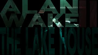 The Lake House | Alan Wake 2: The Lake House DLC