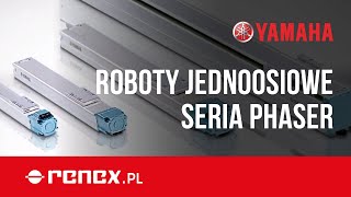 Roboty jednoosiowe - Seria Phaser