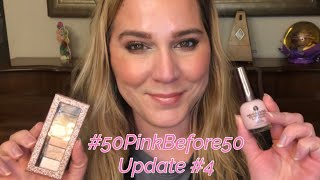 50 Pink Before 50! Update #4