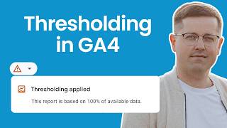 Thresholding in Google Analytics 4