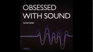 Obsessed with sound - Rok Golob (for Philips)