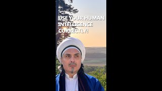 JUMA KHUTBA | USE YOUR HUMAN INTELLIGENCE CORRECTLY!