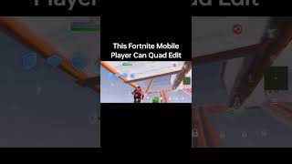 This Fortnite Mobile Player Can Quad Edit