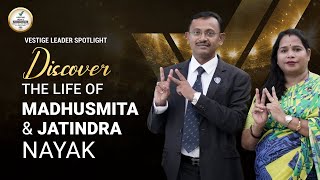 Discover The Lifestyle of Mrs. Madhusmita & Mr. Jatindra Nayak | Vestige Leader Spotlight