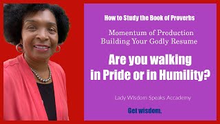 Pride vs. Humility- Act like Jesus and be Gracious! / Lady Wisdom Speaks! Academy is live! Part 1