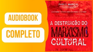 [AUDIOBOOK COMPLETO] A Destruição do Marxismo Cultural – Pablo Marçal