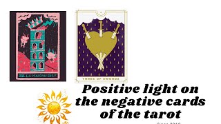 Positive light on the negative cards of the Tarot