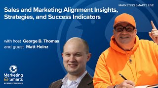 Sales and Marketing Alignment Insights, Strategies, and Success Indicators with Matt Heinz