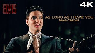 Elvis Presley - As Long As I Have You (4K Music Video) | Colorized & Remastered | King Creole (1958)