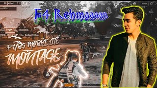 F4 REHMAAN MONTAGE | Rap I Don't Mind | Best Player of Pubg Compatitive | Pubg Montage Shots