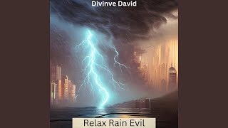 Relax Rain Evil