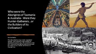 Who were the Aborigines of Tasmania & Australia - Hunter-Gatherers or Builders of its Civilization?