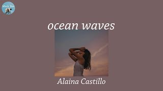 ocean waves - Alaina Castillo (Lyric Video)