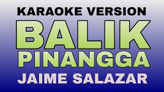 BALIK PINANGGA | KARAOKE VERSION | JAIME SALAZAR |#tataybembembheemzkheemixtv