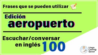 [Spanish] 100 frases útiles de conversación en inglés 【Edición Aeropuerto】