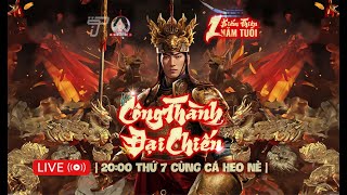 [LIVE] Công Thành Đại Chiến S3 Kiếm Thiên Mobile Cùng Cá Heo Nè | Game Kiếm Thế Xưa 2009