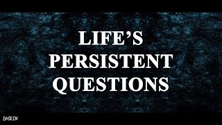 Existentialism: Life's Persistent Questions