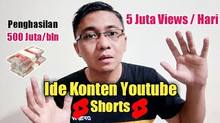 5 Juta Views Per Hari ! Inilah Ide Konten Youtube Shorts Yang Sederhana Penghasilan Ratusan Juta