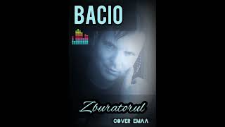 BACIO - ZBURATORUL( cover Emaa - Dirty Nano Remix)BACIO Evenimente