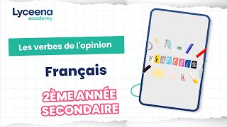 2ème année secondaire | Français | Les verbes de l'opinion