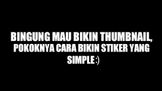 CARA BIKIN STIKER YANG SIMPLE (DIY)