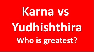 karna vs yudhishthira who is greatest in mahabharat