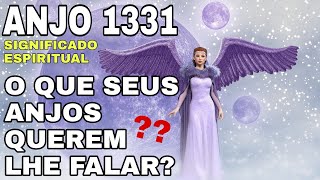 1331 SIGNIFICADO ESPIRITUAL | O QUE SEU ANJO QUER TE DIZER?