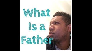 What is a father?