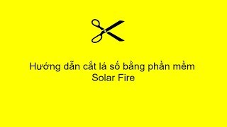 Hướng dẫn cắt lá số Chiêm Tinh bằng phần mềm Solar Fire 9