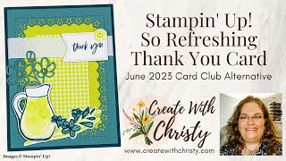 Stampin' Up! So Refreshing Thank You Card - June 2023 Card Club Alternative