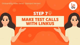 MAKE TEST CALLS WITH LINKUS (STANDARD SERIES)