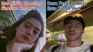 Bara Pergi Ke Bali Tapi Esta Tidak Ikut ke Bali || Esta Shooting Sinetron Terbaru