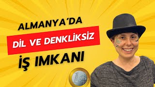 🇩🇪 Almanya’da Dil ve Denklik şartı olmadan çalışmak mümkün!